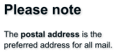 Please note  The postal address is the preferred address for all mail.